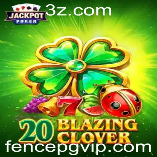 Desvendando o Jogo 20BlazingClover: Regras e Estratégias